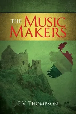 The Music Makers By E. V. Thompson Book The Cheap Fast Free Post • £5.99