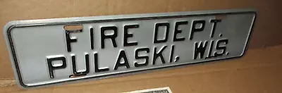 PULASKI WIS - FIRE DEPT. - OLD ORIGINAL VINTAGE SIGN - License Tag PLATE TOPPER • $99.99