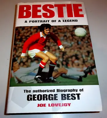 £149.99 • Buy Bestie - The Authorized Biography Of George Best By Joe Lovejoy/Man Utd/Signed