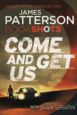 $6.92 • Buy Come And Get Us: BookShots By James Patterson
