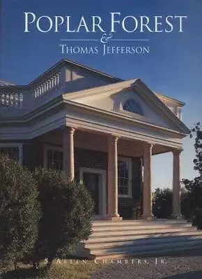 Poplar Forest  Thomas Jefferson - Hardcover By Chambers S Allen - GOOD • $7.99