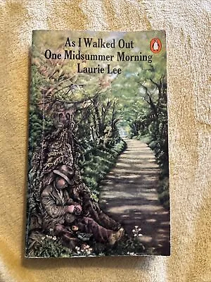 As I Walked Out One Midsummer Morning Laurie Lee ￼ • £5