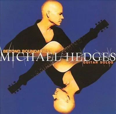 MICHAEL HEDGES - Beyond Boundaries: Guitar Solos  (CD 2001) • $7.99