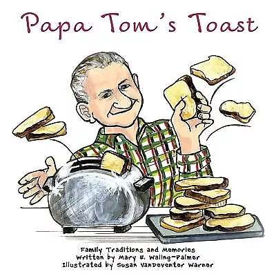 Papa Tom's Toast By Waling-Palmer Mary E. -Paperback • $27.80