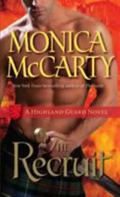 Highland Guard Ser.: The Recruit : A Highland Guard Novel By Monica McCarty... • $2.50