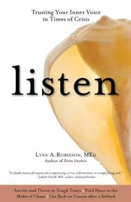 Listen: Trusting Your Inner Voice In Times Of Crisis - Paperback - GOOD • $5.97