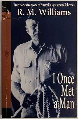 I Once Met A Man By R.M. Williams (Paperback 1995) • $15