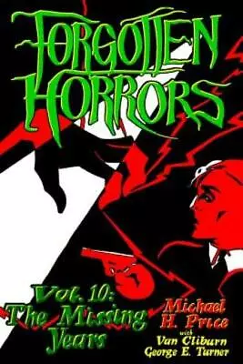 Forgotten Horrors Vol  10: The Missing Years • $30.32