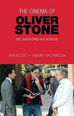 The Cinema Of Oliver Stone: Art Authorship And Activism  New Book Thompson Hen • £12.80