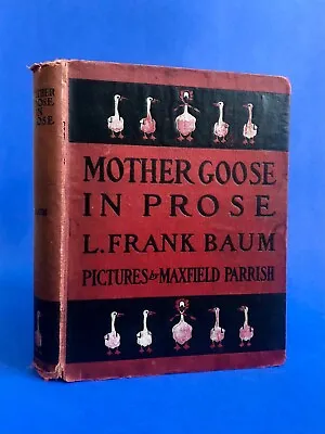 MOTHER GOOSE IN PROSE L. Frank Baum 1901 MAXFIELD PARRISH Illustrator • $500