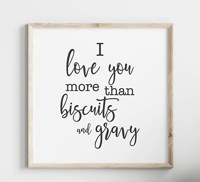 I Love You More Than Biscuits & Gravy Wood Sign • $27