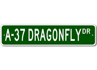 A-37 A37 Dragonfly Airforce Pilot Metal Wall Decor Street Sign - Aluminum • $26.33