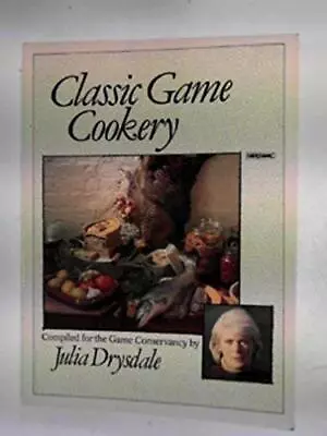 Classic Game Cookery By Drysdale Julia Paperback Book The Cheap Fast Free Post • £3.74