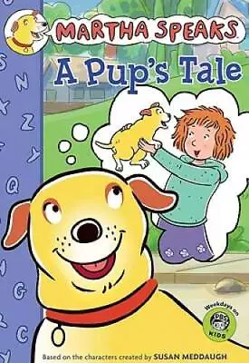 Martha Speaks: A Pup's Tale (Chapter Book) - Paperback By Meddaugh Susan - GOOD • $3.73