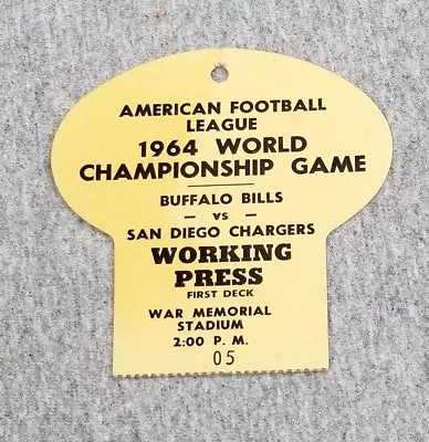 AFL FOOTBALL CHAMPIONSHIP PRESS BADGE TICKET- 1964 - BILLS Vs CHARGERS • $394.95