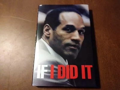 If I Did It O.J. Simpson 2006 1st Edition Harper Collins Regan Books Unreleased • $500