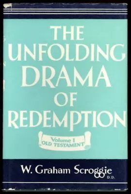 THE UNFOLDING DRAMA OF REDEMPTION;: THE BIBLE AS A WHOLE By W. Graham Scroggie • $52.95