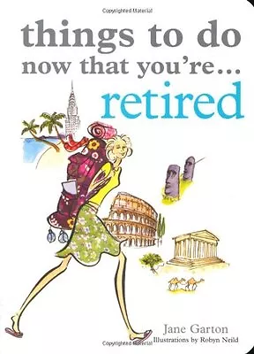 £2.02 • Buy Things To Do Now That You Have Retired By Jane Garton