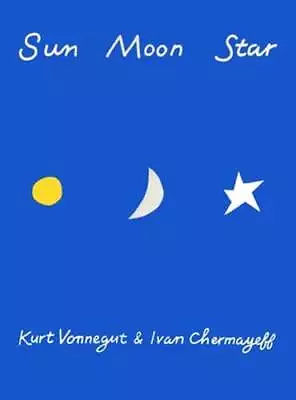 Sun Moon Star By Kurt Vonnegut: New • $29.54