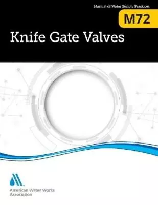 Awwa M72 Knife Gate Valves (Paperback) (UK IMPORT) • $191.27