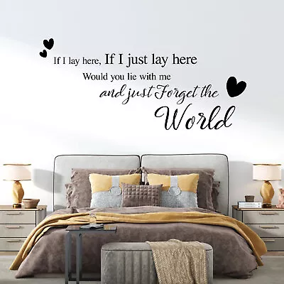 If I Lay Here... Would You Lie With Me And Just Forget The World - Wall Quote... • £13.99