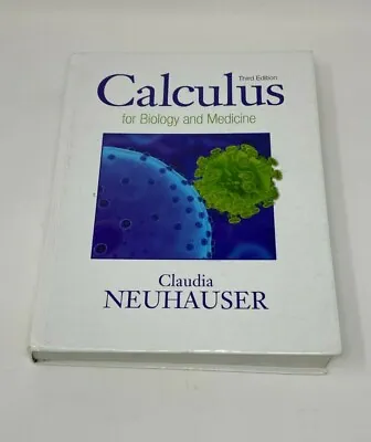 $24.99 • Buy Calculus For Biology And Medicine ~ 3rd Edition ~ Claudia Neuhauser