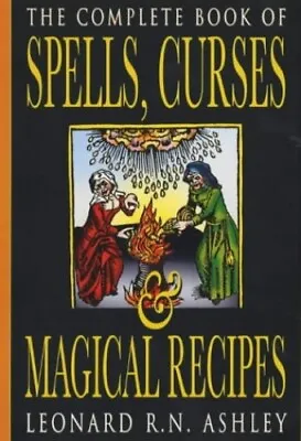 Complete Book Of Spells Curses And Magical... By Ashley Leonard R. N Paperback • £4.99