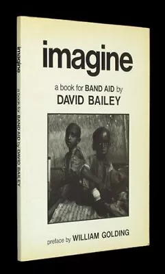 Imagine: A Book For Band Aid By David BaileyWilliam Golding • £2.51
