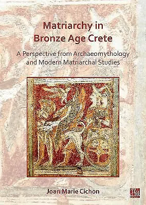 £37.20 • Buy Matriarchy In Bronze Age Crete - 9781803270449