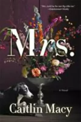 Mrs.: A Novel - Caitlin Macy 0316434140 Paperback • $4.06