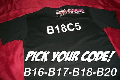 Jdm Style Honda Civic Acura Integra B-series Engine Code T-shirt B16 B18 B20 Si • £19.29