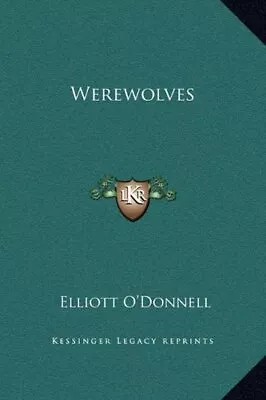 WEREWOLVES By Elliott O'donnell - Hardcover **BRAND NEW** • $78.49