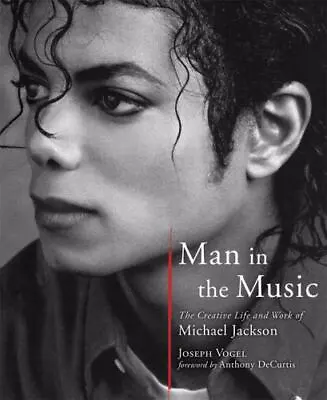 Man In The Music: The Creative Life And Work Of Michael Jackson  Vogel Joseph  • $7.54