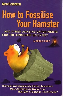 How To Fossilise Your Hamster: New Scientist By Mick O'Hare (paperback) • £2.47