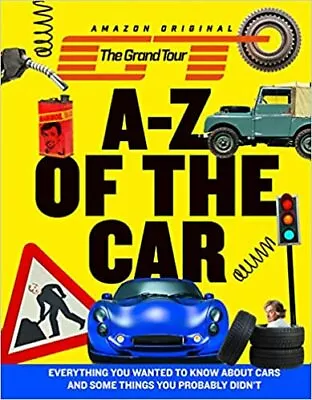 The Grand Tour A Z Of The Car Everything You Wanted To Know About Cars And Some • £29.21