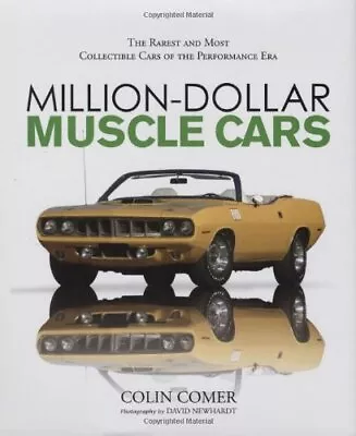 Million Dollar Muscle Cars: The Rarest An... By Colin Comer Paperback / Softback • $12.47