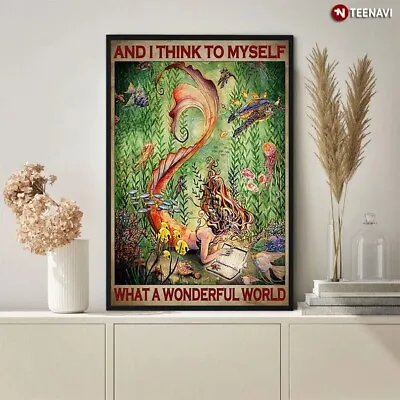 And I Think To Myself What A Wonderful Word Poster Mermaid Wall Art • $15