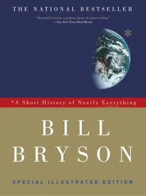 A Short History Of Nearly Everything: Special Illustrated Edition Bryson Bill • $10.85