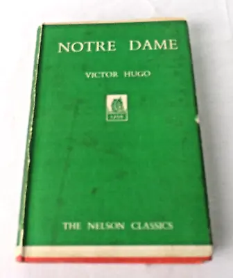 Notre Dame Victor Hugo The Nelson Classics Thomas Nelson & Sons Ltd • £11.99