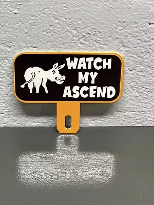 Watch My Ascend Metal Plate Topper Funny Humor Rat Rod Motorcycle Gas Oil Sign • $34.99