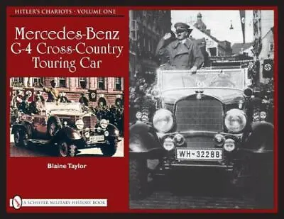 Hitler's Chariots: Vol 1 Mercedes-Benz G-4 Crs-Country Tour (Schiffer Military  • $20.99