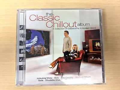 The Classic Chillout Album Compilation Moby Dido Sade Maxwell & More! - Audio CD • $5.95