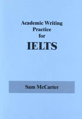 Academic Writing Practice For IELTS By McCarter Sam Paperback Book The Cheap • £99.99