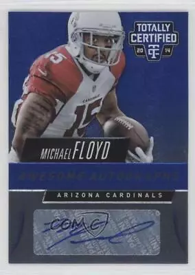 2014 Panini Totally Certified Awesome Auto Blue /15 Michael Floyd #AA-MF Auto • $9.44