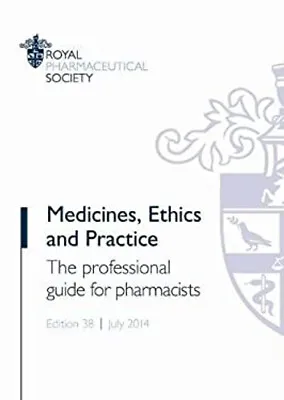 Medicines Ethics And Practice : The Professional Guide For Pharm • £4.73