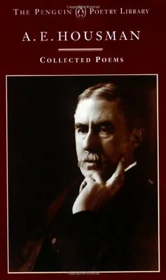 A.E. Housman: Collected Poems (Penguin Poetry Library) By A.E. Housman • £2.51