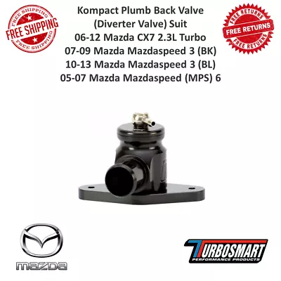 Turbosmart Kompact Plumb Back Blow Off Valve For Mazda CX7 & 3 & 6 #TS-0203-1209 • $169.95