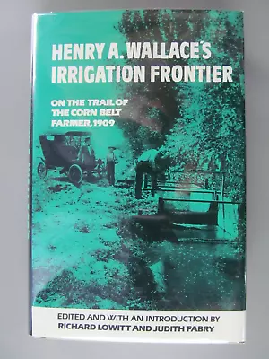 Henry A. Wallace's Irrigation Frontier 1991 Hardbound Dust Jacket • $5.99