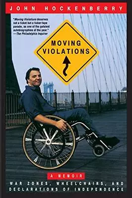 Moving Violations: War Zones Wheelchairs And Declarations Of Independence By  • $3.79