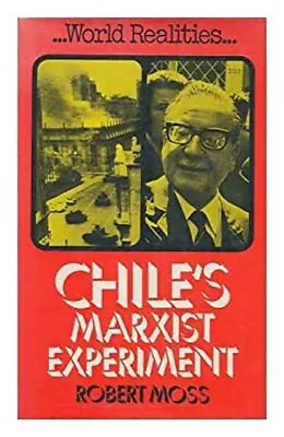 Chile's Marxist Experiment Hardcover Robert Moss • £4.73